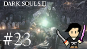 DARK SOULS 3 #23